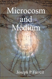 Joseph P. Farrell - Microcosm and Medium